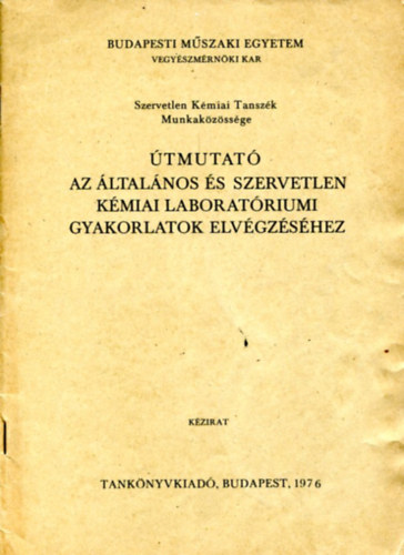 Nincs feltntetve - tmutat az ltalnos s szervetlen kmiai laboratriumi gyakorlatok elvgzshez