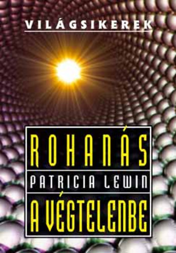 Patricia Lewin - Rohan�s a v�gtelenbe (Vil�gsikerek)