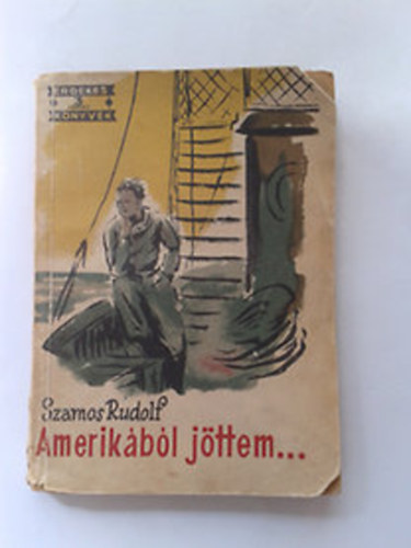 Szamos Rudolf - Amerikbl jttem... (rdekes knyvek)