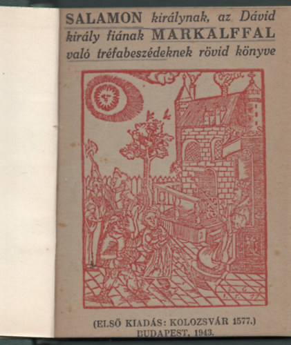 Lengyel Dnes - Salamon kirlynak, az Dvid kirly finak Markalffal val trfabeszdeknek rvid knyve