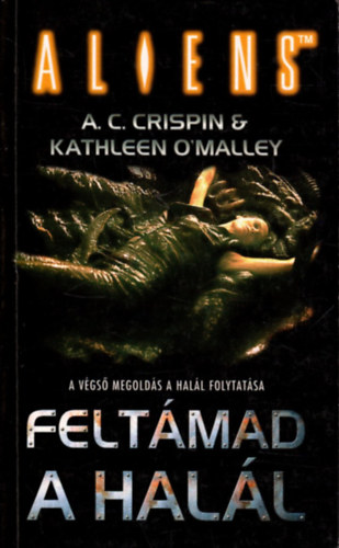 A. C. Crispin, Kathleen O'Malley - Aliens - Feltmad a hall
