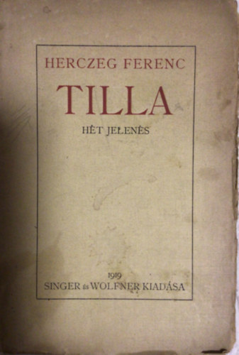 Herczeg Ferenc - Tilla-hét jelenés
