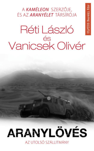 Rti Lszl, Vanicsek Olivr - Aranylvs - Az utols szlltmny