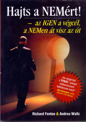 Andrea Waltz, Richard Fenton - Hajts a NEMrt! - az IGEN a vgcl, a NEMen t visz az t
