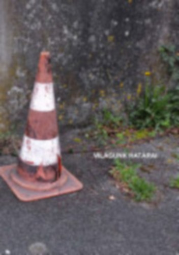 Szerkesztők, Faragó-Szabó István, Gyöngyösi Megyer, Takó Ferenc, Tóth Olivér István - Világunk határai