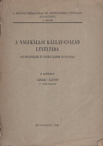 Magyar Heraldikai �s Gen. T�rs - A Nagyk�ll�i K�llay-csal�d lev�lt�ra  I-II.k�tet