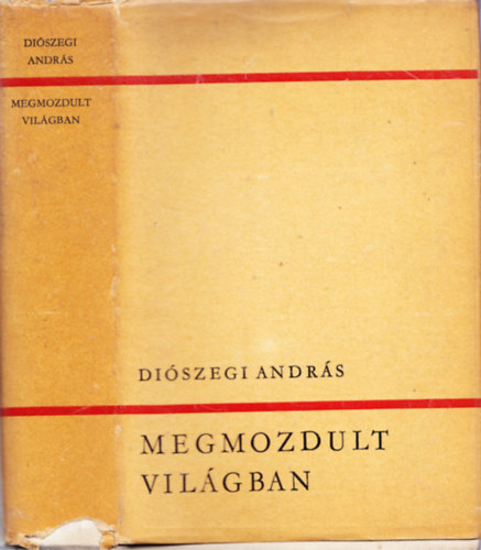 Diószegi András - Megmozdult világban