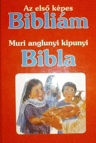 Kenneth N. Taylor - Az első képes Bibliám - Muri anglunyi kipunyi Bibla