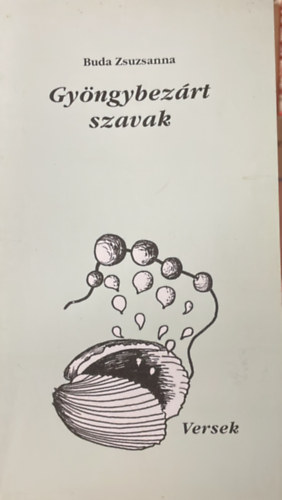 Buda Zsuzsanna - Gy�ngybez�rt szavak- versek