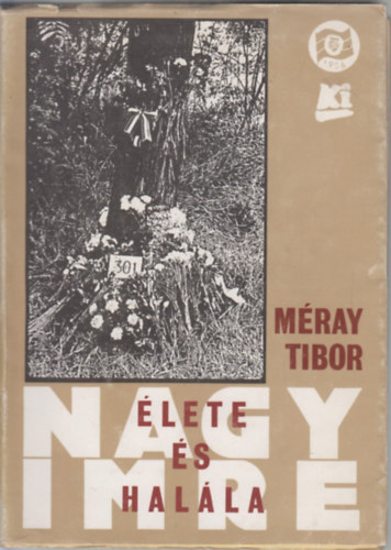 Méray Tibor - Nagy Imre élete és halála