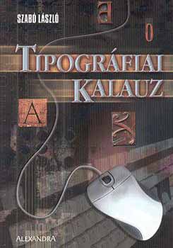 Dr. Szab Lszl - Tipogrfiai kalauz