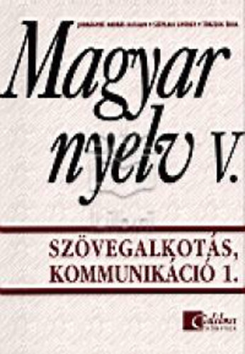 Szplaki Gyrgy, Jobbgynandrs Katalin, Trzsk dua - Magyar nyelv V. - Szvegalkots, kommunikci 1.