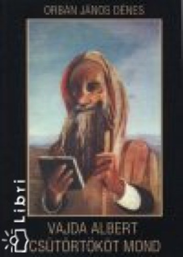 Orb�n J�nos D�nes - Vajda Albert cs�t�rt�k�t mond