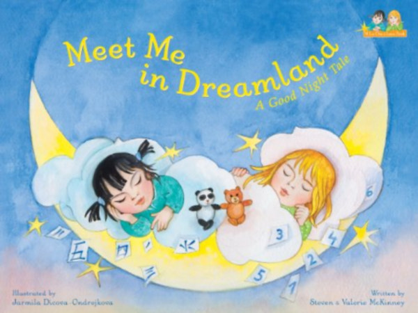 Steven McKinney, Valerie McKinney, Jarmila Dicova-Ondrejkova (illus.) - Meet Me in Dreamland: A Good Night Tale (A Lu-Chu & Lena Book)