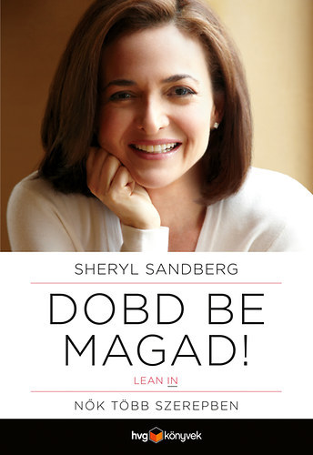 Sandberg, Sheryl - Dobd be magad!