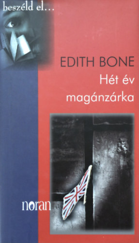 Edith Bone - Hét év magánzárka