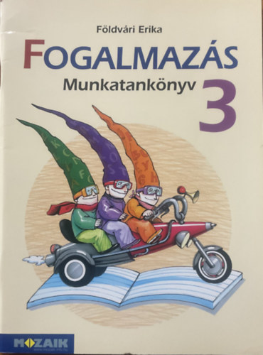 Földvári Erika - Fogalmazás munkatankönyv 3. osztály