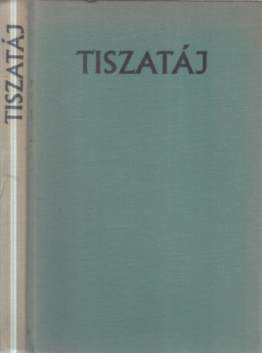 Mocsár Gábor (szerk.) - Tiszatáj (Katona Judit és Polner Zoltán által dedikált)