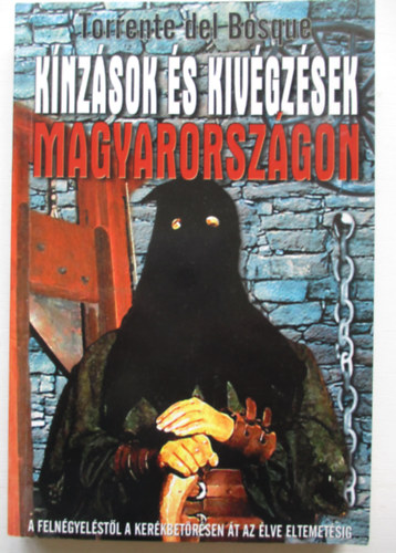 Torrente del Bosque - Knzsok s kivgzsek Magyarorszgon