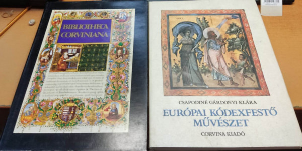 Csapodiné Gárdonyi Klára - Bibliotheca Corviniana + Európai kódexfestő művészet