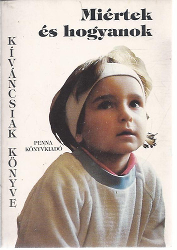 Paizs Tibor ( szerk) - Mirtek s hogyanok (kvncsiak knyve)