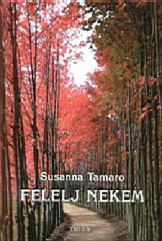 Susanna Tamaro - Felelj nekem