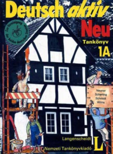 Gerighausen-Neuner-Scherling-Schmidt-Wilm - Neu deutsch aktiv 1A - Tanknyv