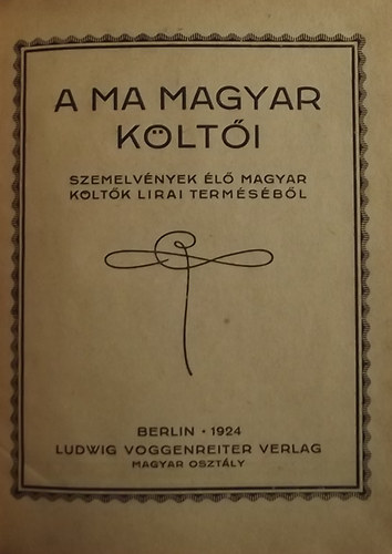 A ma magyar költői - Szemelvények élő magyar költők lirai terméséből