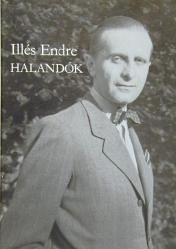 Illés Endre - Halandók I.