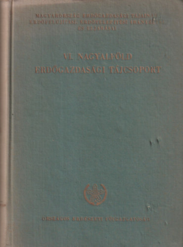 Danszky Istv�n (szerk.) - Magyarorsz�g erd�gazdas�gi t�jainak erd�fel�j�t�si, erd�telep�t�si ir�nyelvei �s elj�r�sai - VI. Nagyalf�ld erd�gazdas�gi t�jcsoport