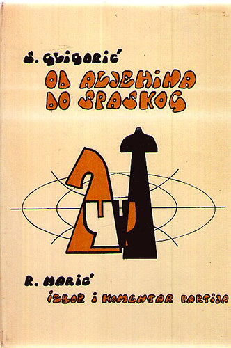 Svetozar Gligori - Od Aljehina do Spaskog