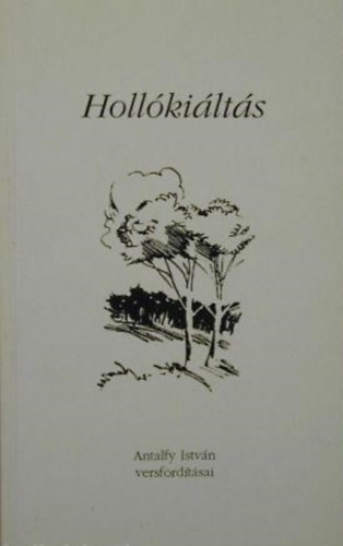 Hollókiáltás (Antalfy István versfordításai)