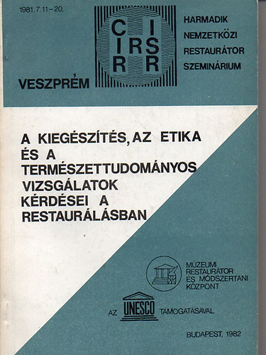 A kiegszts, az etika s a termszettudomnyos vizsglatok krdsei a restaurlsban