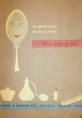 Dr. Farag� L�szl�; Dr. Haller Tibor - �t a sz�ps�g fel� - Vez�rfonal gazdasszonyk�r�k sz�m�ra