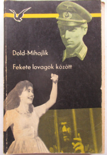 Dold-Mihajlik - Fekete lovagok között