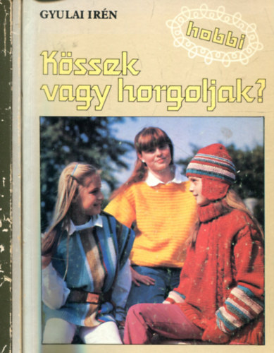 Kardos Mria - Gyulai Irn - Antoni Rozlia - Ndas Lszl - Hobbi sorozat - 3 db.