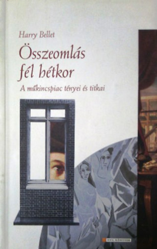 Harry Bellet - sszeomls fl htkor (A mkincspiac tnyei s titkai)