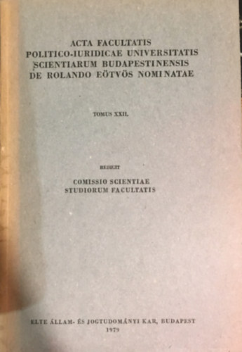Fldi Andrs (szerk.) - Acta Facultatis Politico-iuridicae Universitatis Scientiarum Budapestinensis de Rolando Etvs Nominatae Tomus XXII.