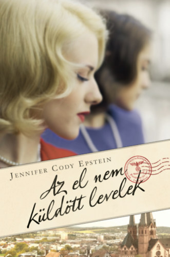 Jennifer Cody Epstein - Az el nem kldtt levelek