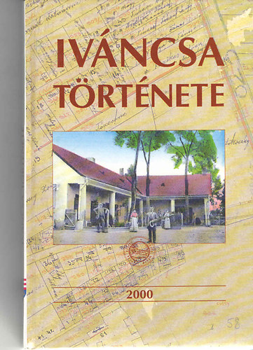 Erdős- Keszi- Újlaki Pongrácz (szerk) - Iváncsa története