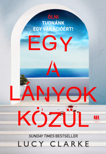 Lucy Clarke - Egy a lnyok kzl