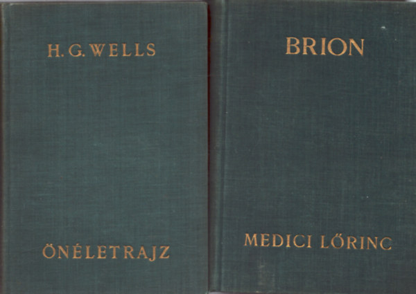 H. G. Wells, Marcel Brion - 2 db vilgtrtnelem: Medici Lrinc+ nletrajz