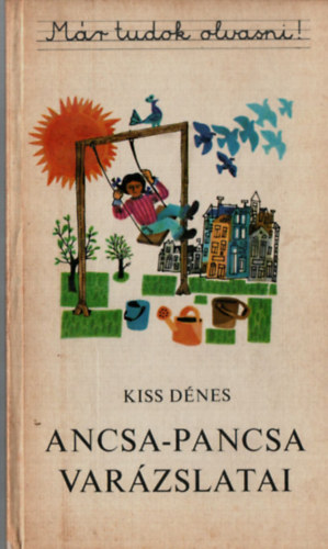 Kiss D�nes - Ancsa-Pancsa var�zslatai