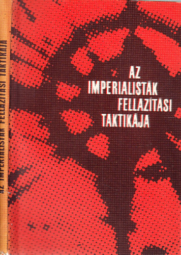 Bed� J�nos - Az imperialist�k fellaz�t�si taktik�ja