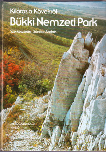 Sndor Andrs (szerk.) - Bkki Nemzeti Park - Kilts a Kvekrl