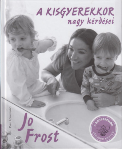 Jo Frost - A kisgyerekkor nagy kérdései