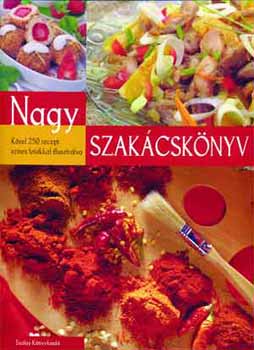 Gabula Andrs; Halmos Monika - Nagy szakcsknyv - Kzel 250 recept sznes fotkkal illusztrlva