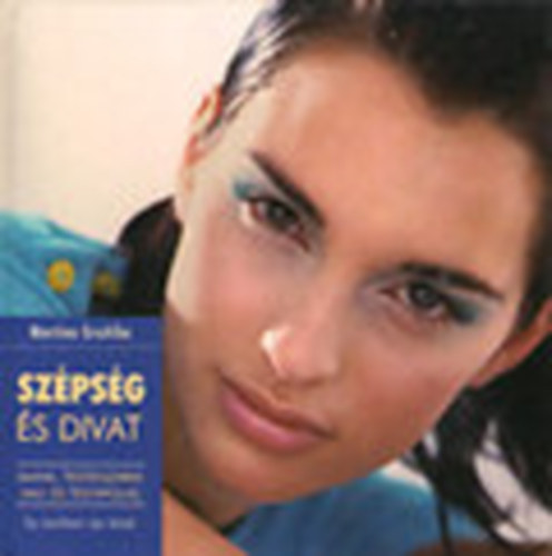 Martina Gruhlke - Szépség és divat- Smink, testékszerek, haj- és testápolás