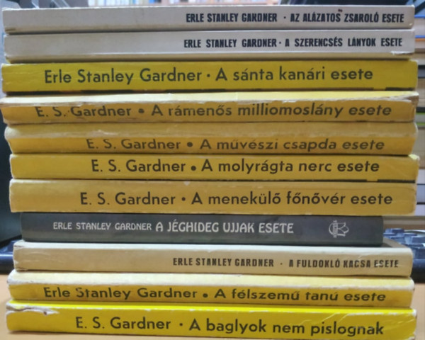 E. S. Gardner - 11 db E. S. Gardner: A baglyok nem pislognak; A flszem tan esete; A fuldokl kacsa esete; A jghideg ujjak esete; A menekl fnvr esete; A molyrgta nerc esete; A mvszi csapda esete; A rmens milliomoslny esete; A snta kan