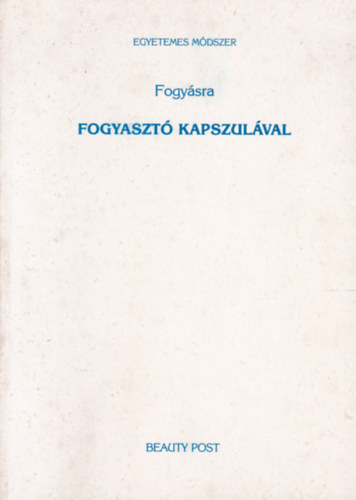 Egyetemes mdszer fogysra fogyaszt kapszulval